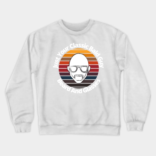 Bald Guy Birthday, Bald Guy With Beard and Glasses, Birthday, Funny, Fathers Day, Christmas Crewneck Sweatshirt by Coralgb